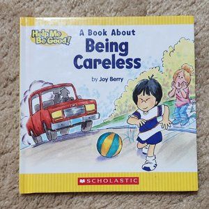 A childrens book about Being Careless Help me be good Joy Berry (Hardcover)